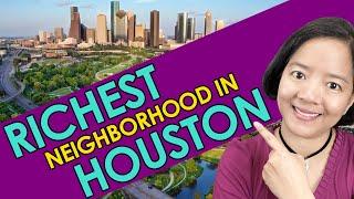 Richest Neighborhoods in Houston | Most Expensive Neighborhoods in Houston | Houston Texas