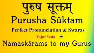 Purusha Suktam | Yajur Veda | Perfect Pronunciation & Swara | My Guru Namaskarams | Sri K Suresh