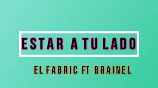 EL FABRIC FT BARINEL- ESTAR A TU LADO