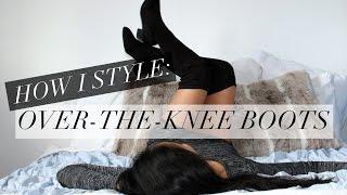 HOW I STYLE: OVER THE KNEE BOOTS! | 2015 | rachspeed