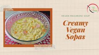 Creamy Vegan Sopas Recipe | Creamy Macaroni Soup