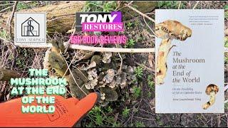 The Mushroom at the End of the World | Anna Tsing | TSR Book Review #environment #bookreview #earth