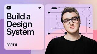 Build a Figma Design System | Part 6!