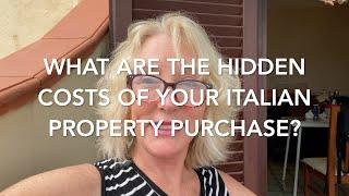 What Are The Hidden Costs of Your Italian Property Purchase?