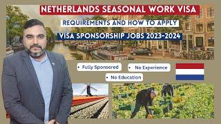 Steps to get Netherlands Seasonal Work Visa Process 2023