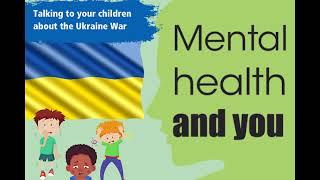 Talking to our Children about the war in Ukraine - Mental Health and You podcast