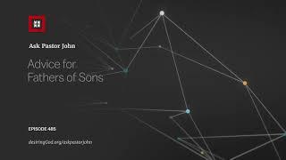 Advice for Fathers of Sons