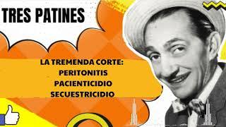 La tremenda corte:  Peritonitis PacienticidioSecuestricidio - TRES PATINES FANS