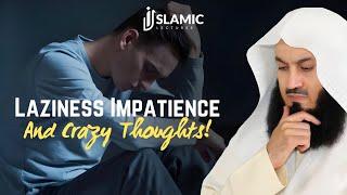 Unlock Your Potential: Overcoming Laziness, Impatience, and Crazy Thoughts - Mufti Menk