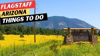 21 AMAZING Things To Do In Flagstaff, AZ & 3 Things To AVOID!