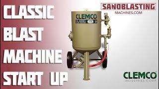 Clemco Classic Blast Machine Startup | Sandblasting Machines