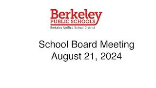 Berkeley USD Regular School Board Meeting - August 21, 2024