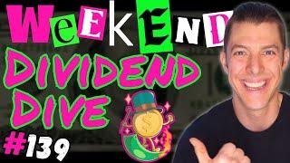 Weekend Dividend Dive #139!