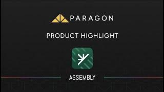 Product Highlight - Paragon Assembly