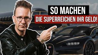 So machen die Superreichen ihr Geld!