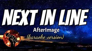 NEXT IN LINE - AFTERIMAGE (karaoke version)