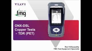 VIAVI ONX DSL TDR (PET) Introduction - TMG Test Equipment