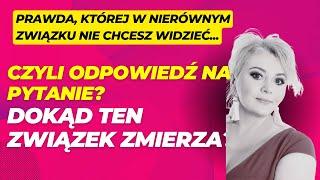 Dokąd ten związek zmierza ? Czego się dowiesz, gdy zadasz to pytanie....