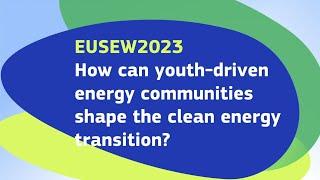 EUSEW2023 | How can youth-driven energy communities shape the clean energy transition?