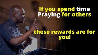 The rewards of praying for others | APOSTLE JOSHUA SELMAN