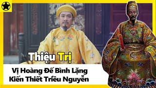 Thiệu Trị - Vị Hoàng Đế Bình Lặng Kiến Thiết Triều Nguyễn