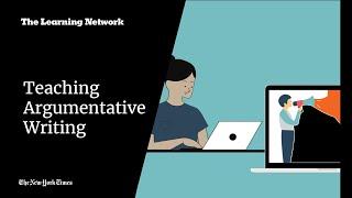 Teaching Argumentative Writing With The New York Times | Writing Webinar Series