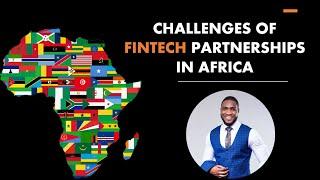 CHALLENGES OF FINTECH PARTNERSHIPS IN AFRICA