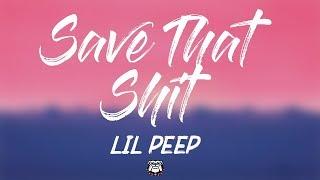 Lil Peep - Save That Shit (lyrics)