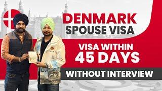 Denmark Spouse Visa Approved, Within 45 Days, Without Interview | Apply Now With Family