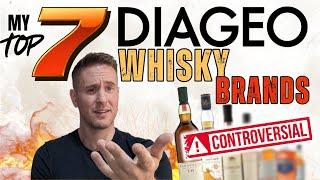 Dangerous Topic... | Top 7 Diageo Whisky Brands