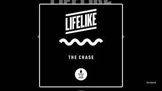 LIFELIKE - The Chase