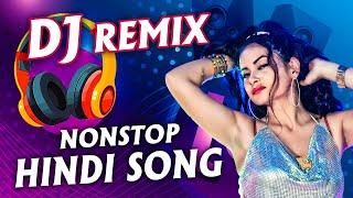 Hindi Dj Mix Songs | Best Hindi Dj Remix Song | Bollywood Nonstop Dj Song | Dj Mix Songs