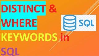 DISTINCT AND WHERE KEYWORDS IN SQL WITH PRACTICAL EXAMPLES