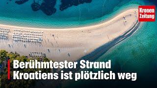 Berühmtester Strand Kroatiens ist plötzlich weg | krone.tv NEWS