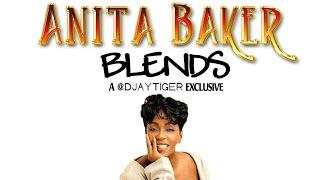 Anita Baker Blends and Remixes by Djaytiger