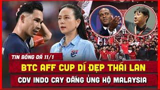  TIN BÓNG ĐÁ 11/1 | BI HÀI, BTC AFF CUP CHƠI KHĂM THÁI LAN, MADAM PANG MẤT MẶT