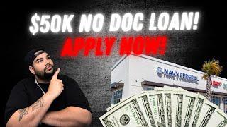 How to Get a $50K No Doc Loan from Navy Federal (No Income Verification!)