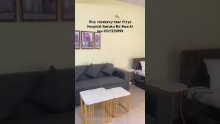 Ritu residency near Freya Hospital Bariatu Rd Ranchi mo-9931731999