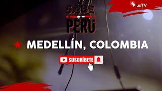 Sabe a Perú - MEDELLÍN, COLOMBIA