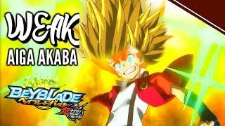 Weak - Aiga Akaba | Beyblade Burst