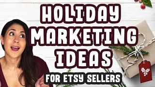 Etsy Shop HOLIDAY MARKETING IDEAS 2019 | Make MORE Sales this Holiday