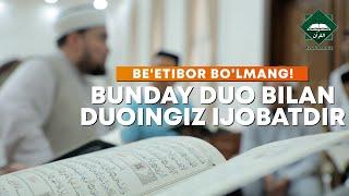 Be'etibor bo'lmang bunday duo bilan duoingiz ijobatdir.