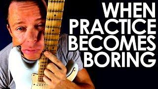 What to do when guitar practice becomes boring