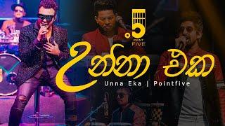 Unna Eka | උන්නා එක | Live Cover - PointFive