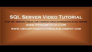 Derived tables and common table expressions in sql server   Part 48
