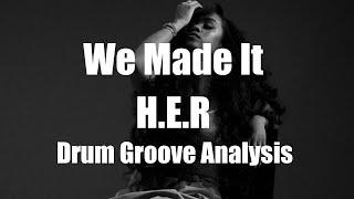 H.E.R - We Made It [Drum Groove Analysis]