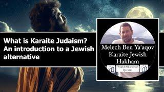 What Is Karaite Judaism? An Introduction To A Jewish Alternative