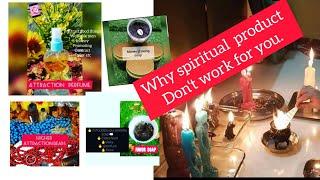 WHY SPIRITUAL PRODUCTS DON'T WORK FOR YOU.  KAYANMATA.