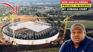 NIGERIAN BILLIONAIRE (CUBANA CHIEF) REPLICATED $4M O2 ARENA STRUCTURE IN AFRICA, FOR AFROBEAT SHOWS