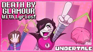 Death by Glamour With Lyrics! | Undertale